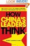 How China's Leaders Think: The Inside Story of China's Past, Current and Future Leaders