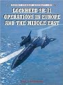 Lockheed SR-71 Operations in Europe and the Middle East (Combat Aircraft)