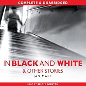 In Black and White and Other Stories | [Jan Mark]