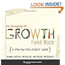 The Designing for Growth Field Book: A Step-by-Step Project Guide (Columbia Business School Publishing)