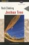 Rock Climbing Joshua Tree, 2nd (Regional Rock Climbing Series)