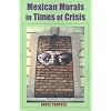 Mexican Murals in Times of Crisis
