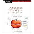 Pomodoro Technique Illustrated: The Easy Way to Do More in Less Time (Pragmatic Life)