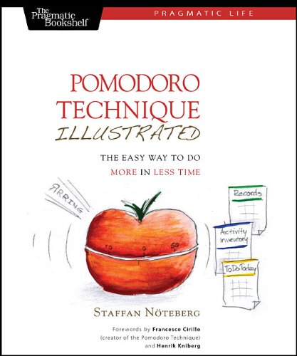 Pomodoro Technique Illustrated: Can You Focus - Really Focus - for 25 Minutes? (Pragmatic Life)