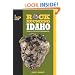 Rockhounding Idaho: A Guide to 99 of the State's Best Rockhounding Sites (Rockhounding Series)