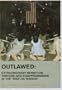 Outlawed: Extraordinary Rendition, Torture and Disappearances in the War on Terror
