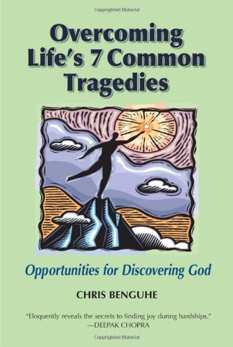 Overcoming Life's 7 Common Tragedies: Opportunities for Discovering God