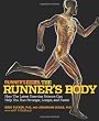 Runner's World The Runner's Body: How the Latest Exercise Science Can Help You Run Stronger, Longer, and Faster