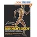 Runner's World The Runner's Body: How the Latest Exercise Science Can Help You Run Stronger, Longer, and Faster