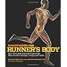 Runner's World The Runner's Body: How the Latest Exercise Science Can Help You Run Stronger, Longer, and Faster