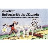 Mountain Bike Way of Knowledge: A cartoon self-help manual on riding technique and all-purpose mountain bike craziness . . . (Mountain Bike Books)