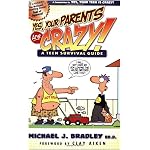 Yes, Your Parents Are Crazy!: A Teen Survival Guide book cover