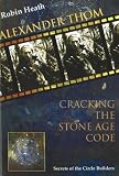 Alexander Thom: Cracking the Stone Age Code