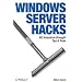 Windows Server Hacks: 100 Industrial-Strength Tips & Tools