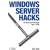 Windows Server Hacks