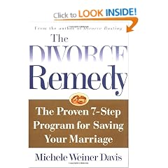 The Divorce Remedy: The Proven 7 Step Program for Saving Your Marriage