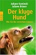 Der kluge Hund. Wie Sie ihn verstehen k�nnen