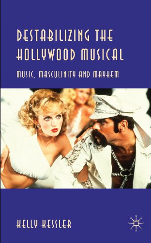 Destabilizing the Hollywood Musical: Music, Masculinity and Mayhem