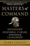 Masters of command : Alexander, Hannibal, Caesar and the genius of leadership