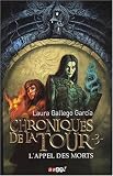 Chroniques de la Tour, Tome 3 : L'appel des morts
