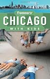 Frommer s Chicago with Kids (Frommer s With Kids)