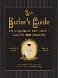 The butler's guide : to running the home and other graces