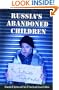 Russia's Abandoned Children: An Intimate Understanding