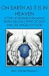 On Earth As It Is In Heaven: A Path Of Liberation Received From The Holy Spirit Of God And The Angels Of God