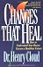 Books : Changes That Heal: The Four Shifts That Make Everything Better...And That Everyone Can Do