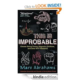This Is Improbable: Cheese String Theory, Magnetic Chickens, and Other WTF Research
