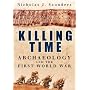 Killing Time: Archaeology and the First World War