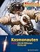 Bücher : Abenteuer! Maja Nielsen erzählt. Kosmonauten - Mit 20 Millionen PS ins All