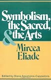 Symbolism, the Sacred, and the Arts