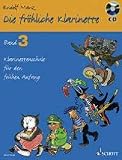 Die fr&ouml;hliche Klarinette: Klarinettenschule f&uuml;r den fr&uuml;hen Anfang - Band 3 - Klarinette - Ausgabe mit CD. - Rudolf Mauz