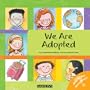 We Are Adopted (What Do You Know About? Books)