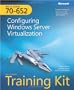 MCTS Self-Paced Training Kit (Exam 70-652): Configuring Windows Server� Virtualization