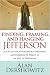 Finding, Framing, and Hanging Jefferson: A Lost Letter, a Remarkable Discovery, and Freedom of Speech in an Age of Terrorism