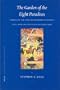 The Garden of the Eight Paradises: Babur and the Culture of Empire in Central Asia, Afghanistan and India (1483-1530) (Brill's Inner Asian Library)