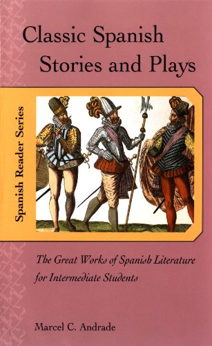Classic Spanish Stories and Plays: The Great Works of Spanish Literature for Intermediate Students (NTC's Spanish Readers)