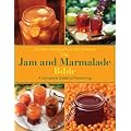 The Jam and Marmalade Bible: A Complete Guide to Preserving