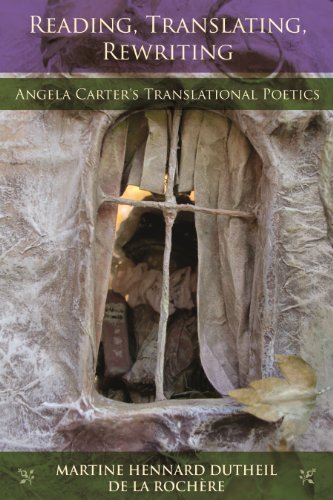 Reading, Translating, Rewriting: Angela Carter's Translational Poetics (Series in Fairy-Tale Studies)