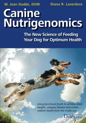 Download Canine Nutrigenomics: The New Science of Feeding Your Dog for Optimum Health Download Canine Nutrigenomics: The New Science of Feeding Your Dog for Optimum Health