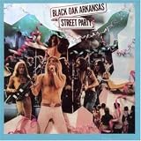 Black Oak Arkansas - Street Party