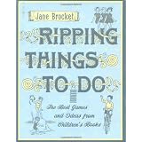 Ripping Things to Do: The Best Games and Ideas from Children's Booksby Jane Brocket