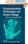 Communication Technology and Social Change: Theory and Implications (Routledge Communication Series)