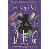 Magic's in the Bag: Creating Spellbinding Gris Gris Bags and Sachets