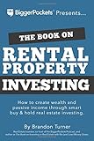 The Book on Rental Property Investing: How to Create Wealth and Passive Income Through Intelligent Buy & Hold Real Estate Investing!