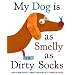 My Dog Is As Smelly As Dirty Socks