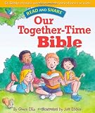 Our Together-time Bible: Read and Share (Read and Share (Tommy Nelson))