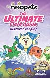 Neopets: The Ultimate Field Guide: Discover Neopia!